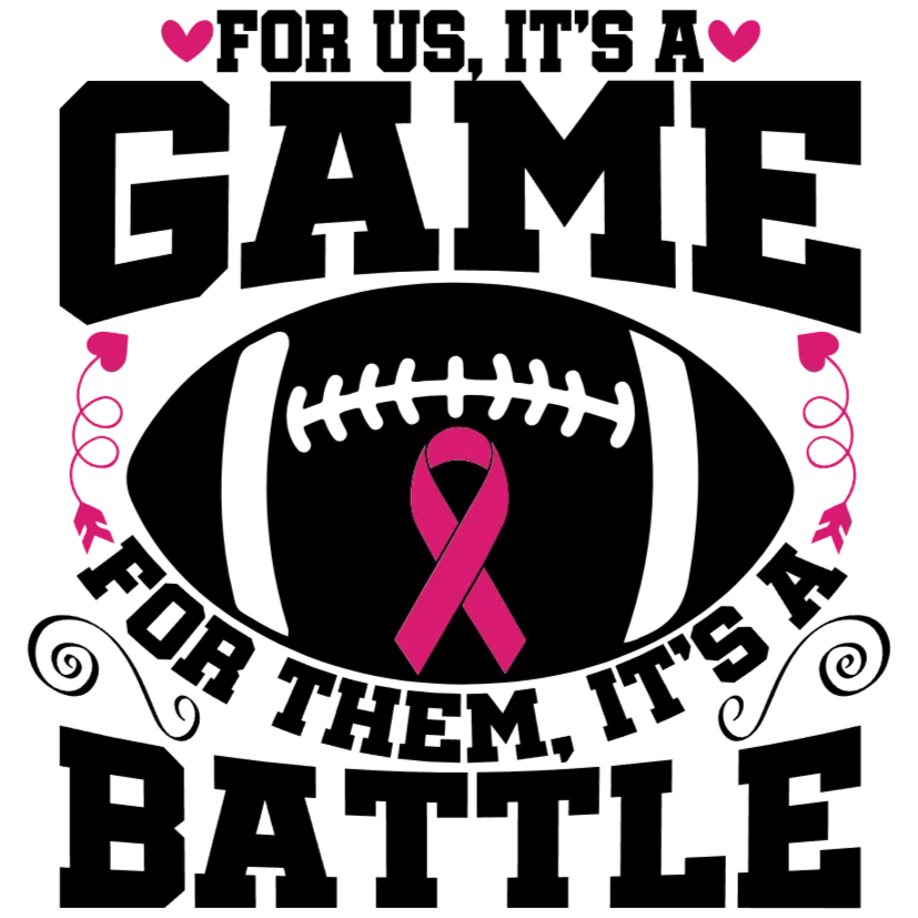 For Us It's A Game For Them It's A Battle Football Breast Cancer Awareness Support Shirt