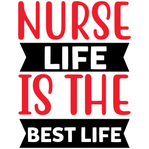 Nurse Life is the Best Life