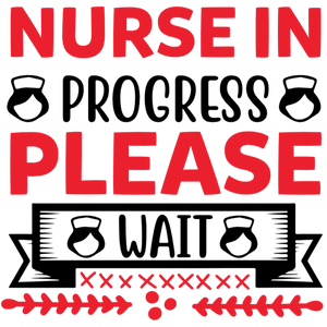 Nurse in Progress: Wait Your Turn