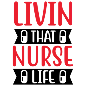 Livin' That Nurse Life