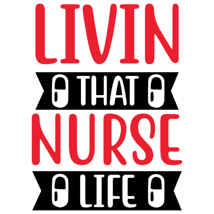 Livin' That Nurse Life