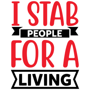 I Stab People For A Living DTF Transfer