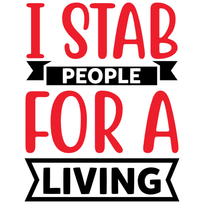I Stab People For A Living DTF Transfer