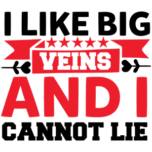 I Like Big Veins and I Cannot Lie