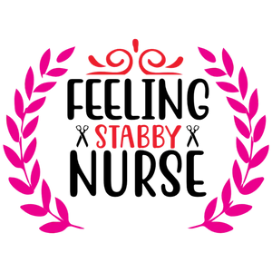 Feeling Stabby Nurse
