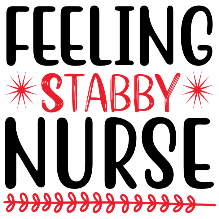 Feeling Stabby Nurse
