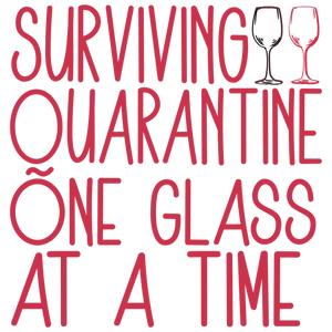 Surviving Quarantine One Glass at a Time