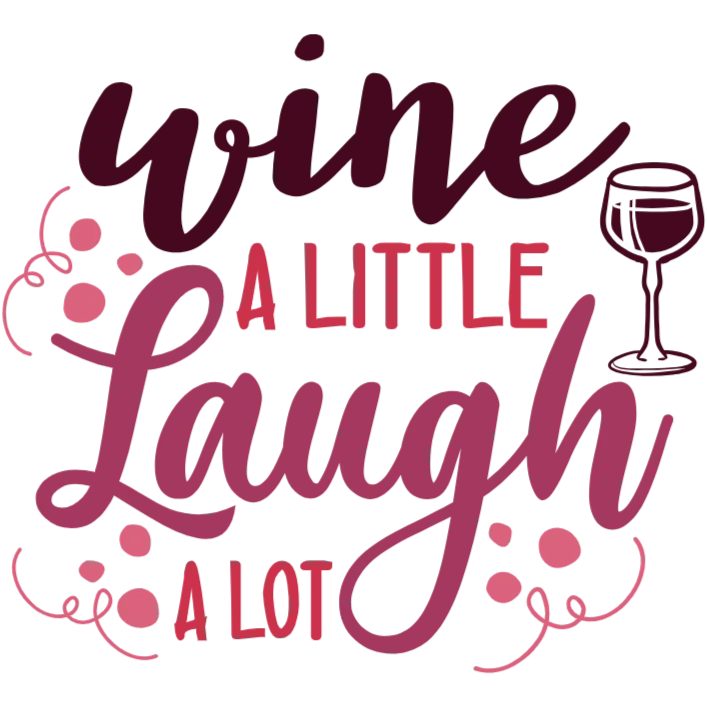 Wine a Little Laugh a Lot Wine Glass Design