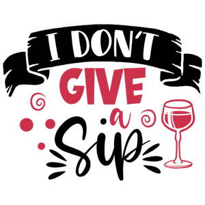 I Don't Give a Sip Tumbler