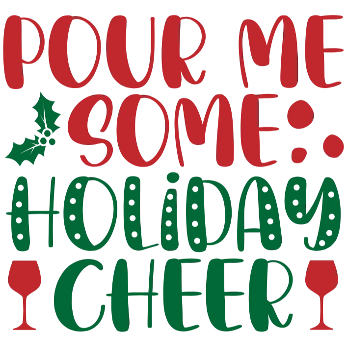 Pour Me Some Holiday Cheer Wine Glass T-Shirt