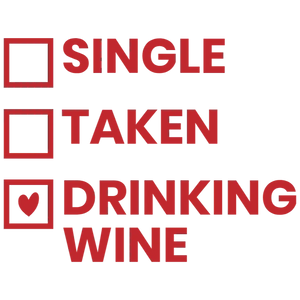Single and Drinking Wine T-Shirt