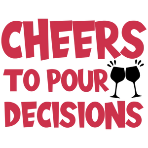 Cheers to Pour Decisions