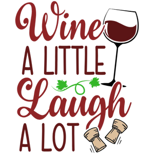 Wine A Little Laugh A Lot T-Shirt