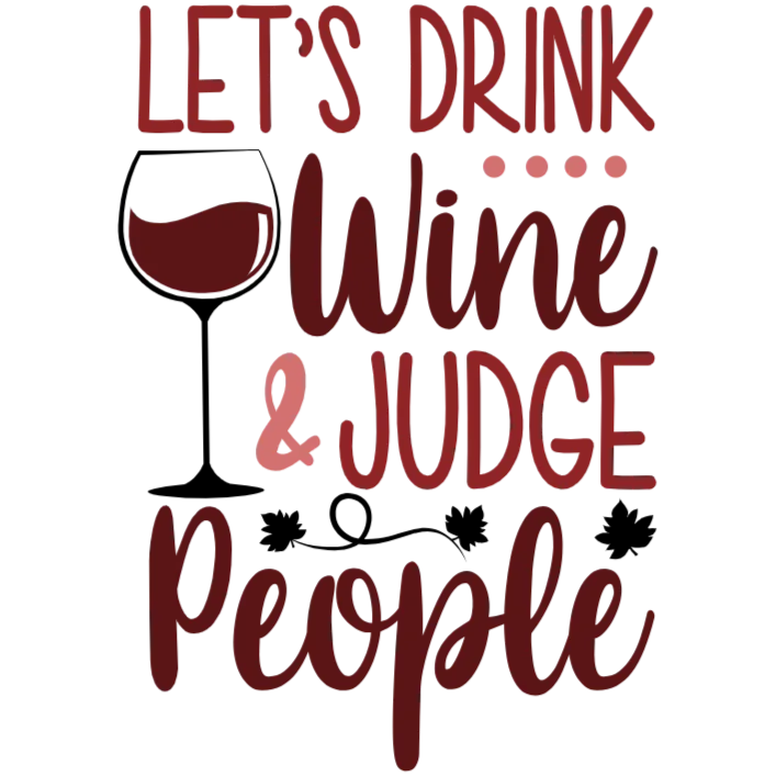 Let's Drink Wine and Judge People