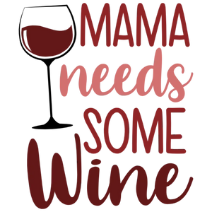 Mama Needs Some Wine