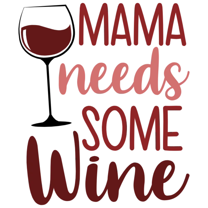 Mama Needs Some Wine
