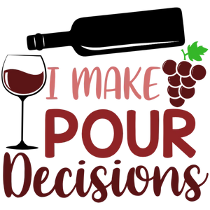 I Make Pour Decisions