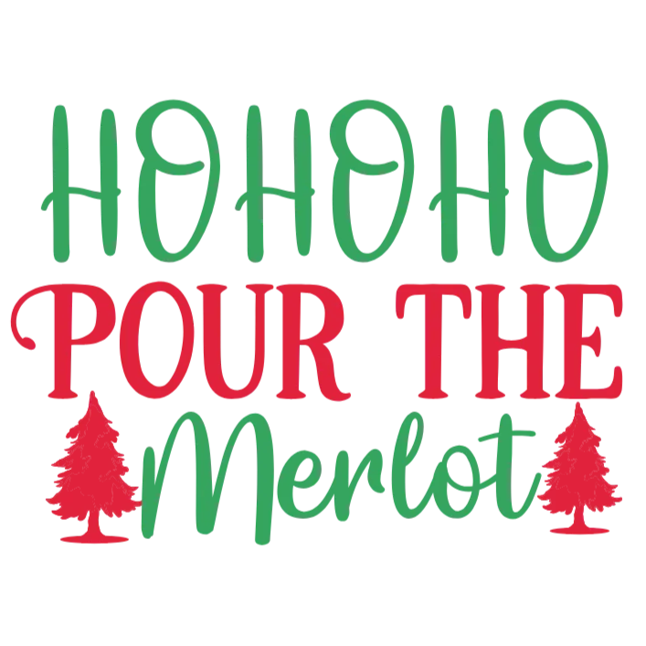 Ho Ho Ho Pour The Merlot Christmas DTF Transfer