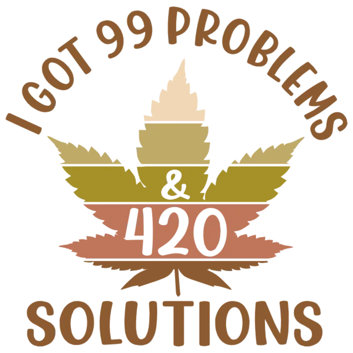 I Got 99 Problems & 420 Solutions T-Shirt DTF Transfer