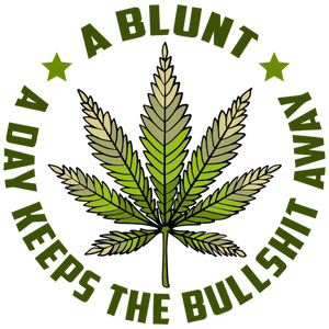 A Blunt a Day Keeps the Bullshit Away Cannabis T Shirt Design DTF Transfer