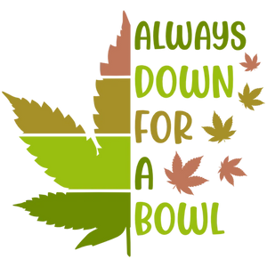 Always Down For a Bowl of Leaves