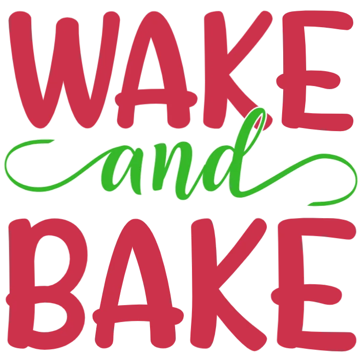 Wake and Bake