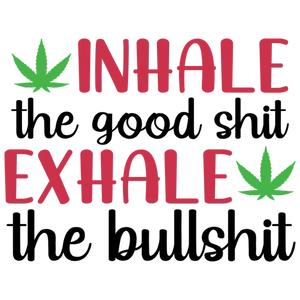 Inhale the Good Stuff T-Shirt