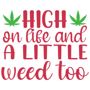 High on Life and a Little Weed Too