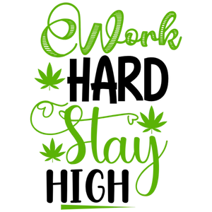 Work Hard, Stay High