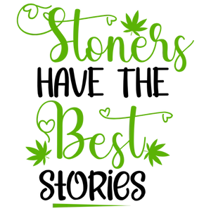 Stoners Have The Best Stories