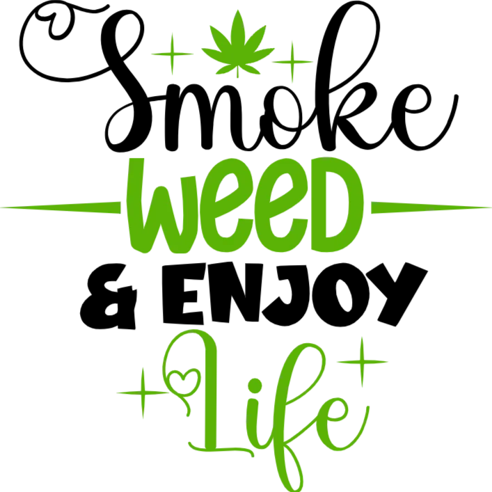 Smoking Weed is Life