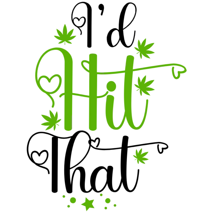 I'd Hit That Cannabis Leaf Design