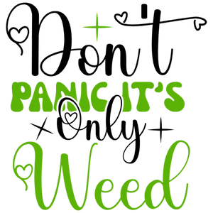 Don't Panic, It's Only Weed DTF Transfer