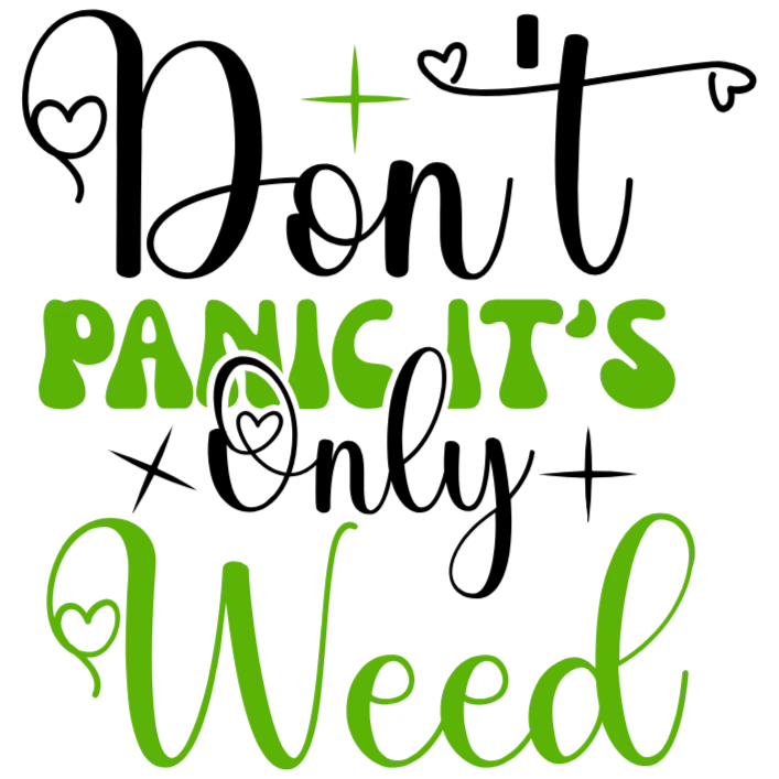 Don't Panic, It's Only Weed DTF Transfer