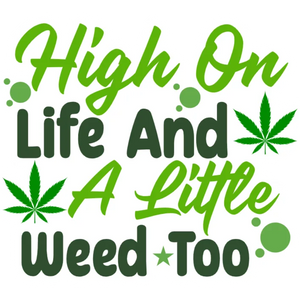 High on Life and a Little Weed Too