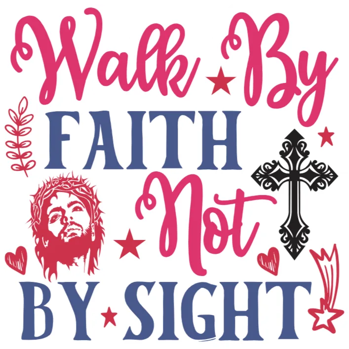 Faith Not By Sight Faith Shirt