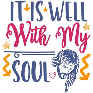 It Is Well With My Soul Religious Graphic DTF Transfer