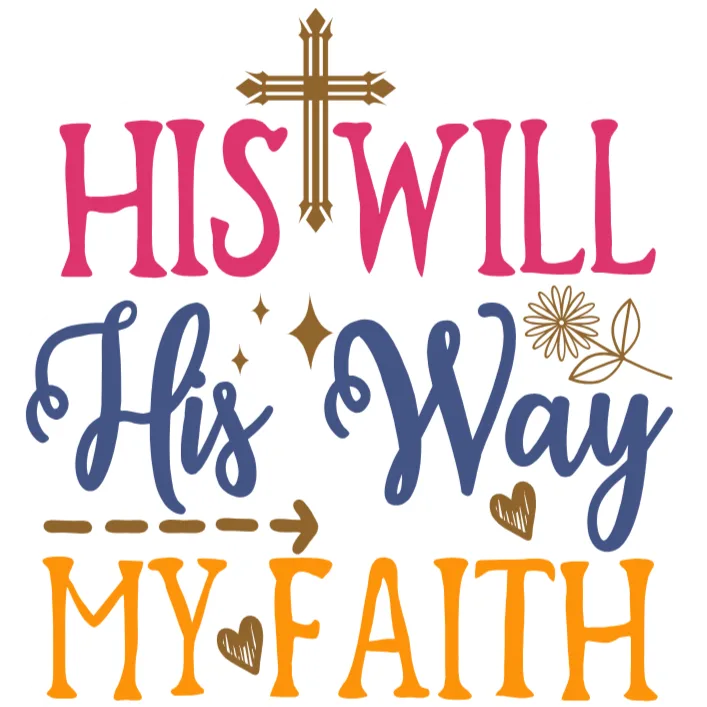 His Will My Faith T-Shirt
