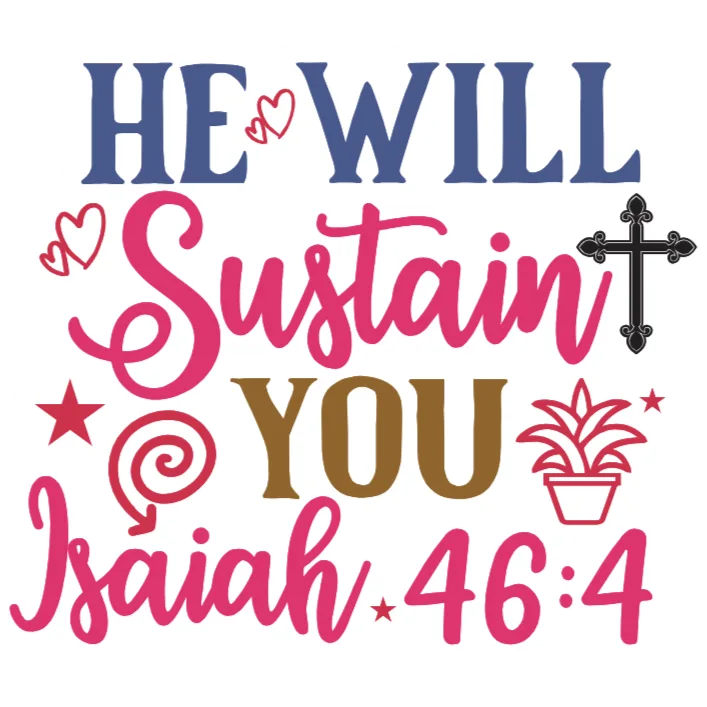 He Will Sustain You Isaiah 46:4 DTF Transfer