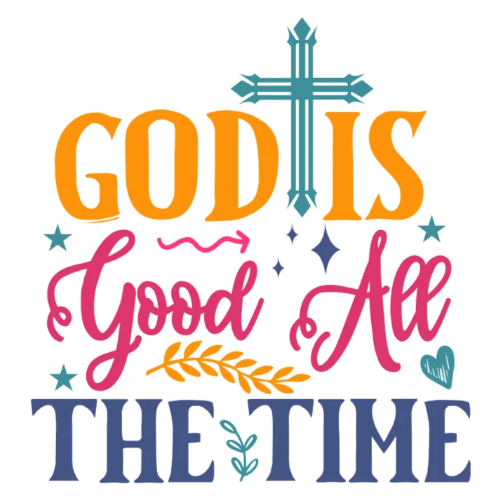 God is Good All the Time DTF Transfer for Clothing
