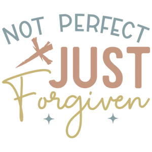 Not Perfect Just Forgiven