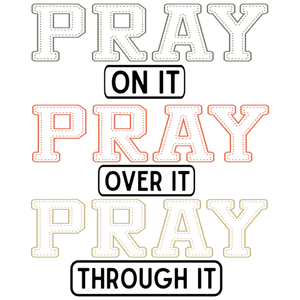 Pray Through It DTF Transfer