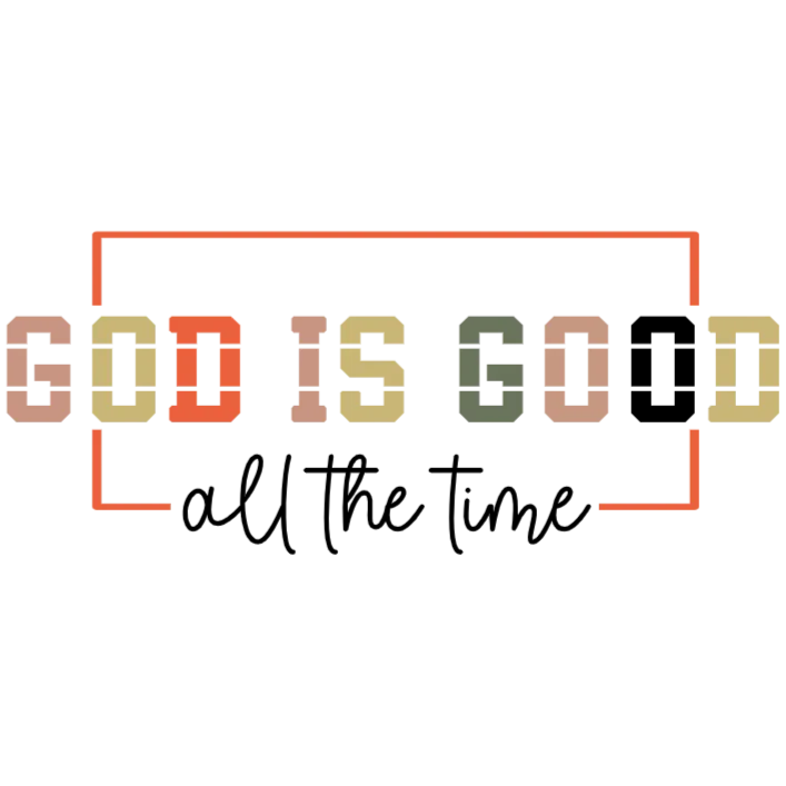 God is Good All The Time
