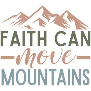 Faith Can Move Mountains
