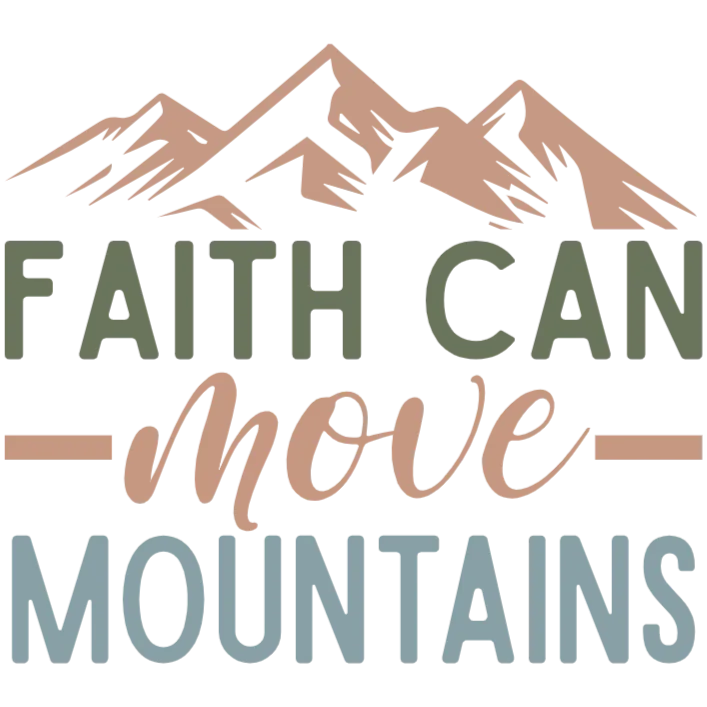 Faith Can Move Mountains