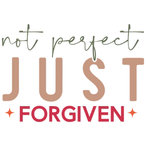 Not Perfect Just Forgiven