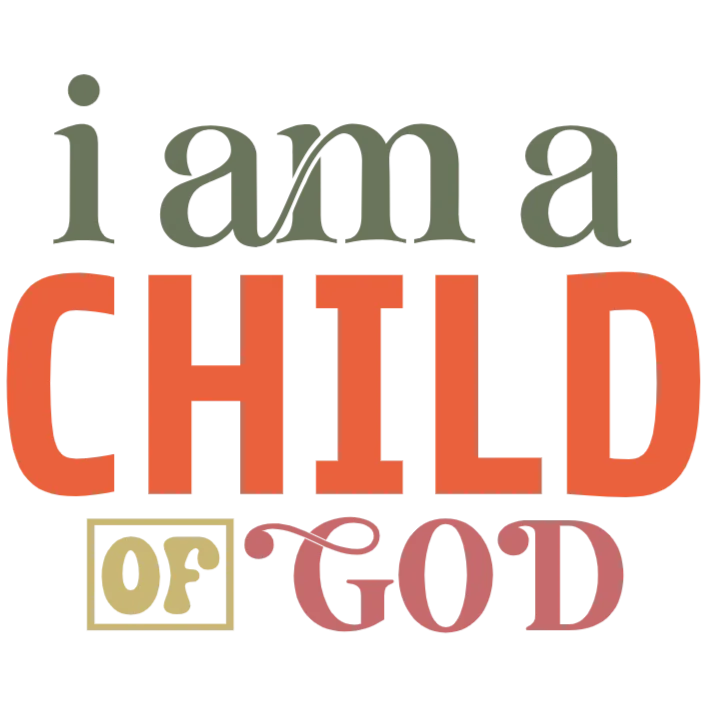 I Am a Child of God Graphic
