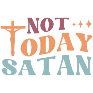 Not Today Satan Graphic