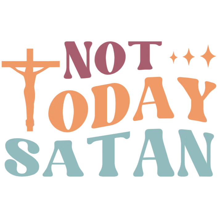 Not Today Satan Graphic