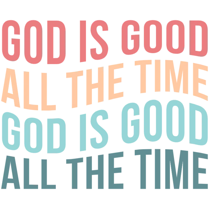God is Good All the Time